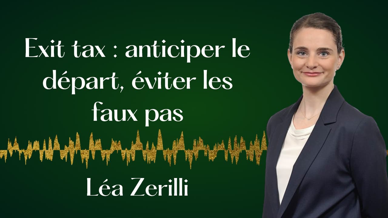 Exit tax : la fiscalité du départ de France. — Léa Zerilli