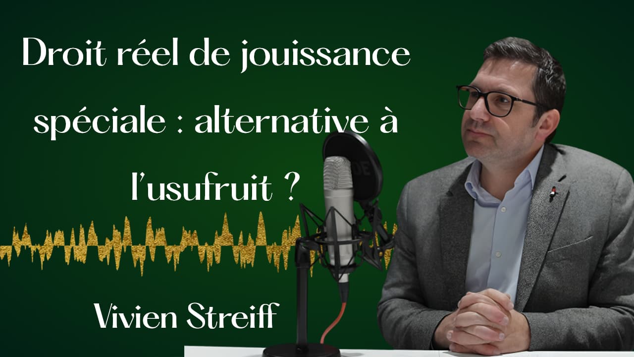 Droit réel de jouissance spéciale, l'usufruit augmenté ? — Vivien Streiff